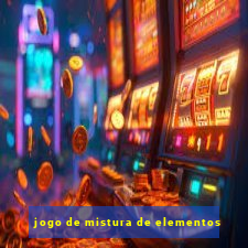 jogo de mistura de elementos